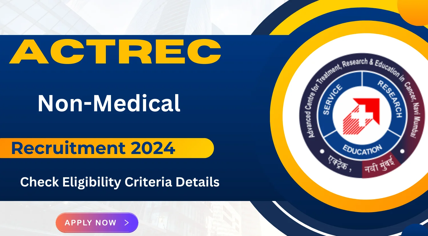 ACTREC Non-Medical Recruitment 2024