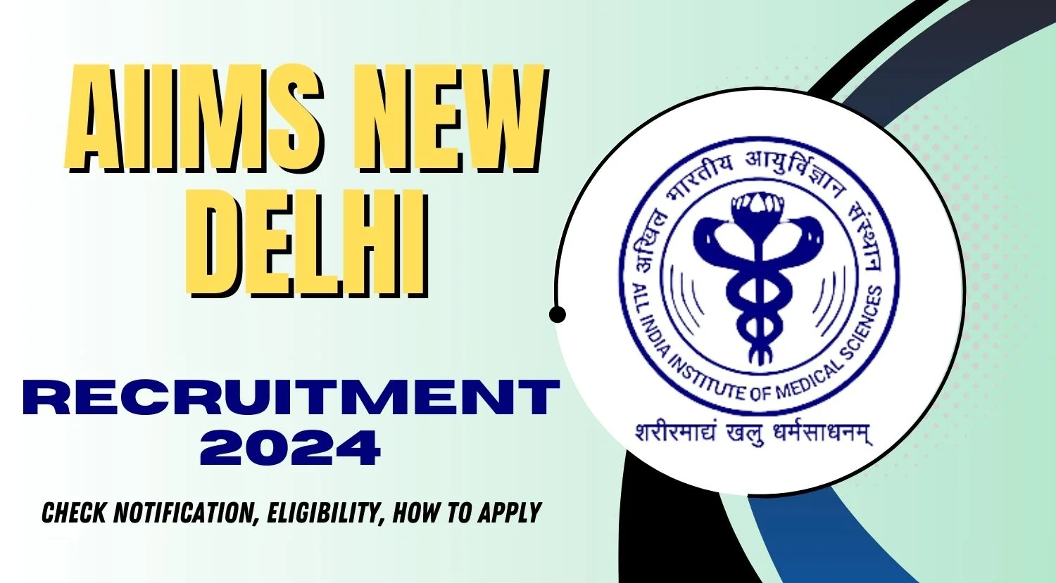 AIIMS New Delhi Recruitment 2024