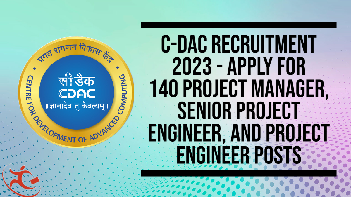 C-DAC Recruitment 2023 Program Manager & Project Engineer Posts
