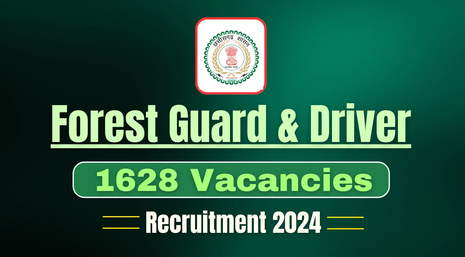 CG Forest Guard Recruitment 2024 Out for 1628 Vacancies