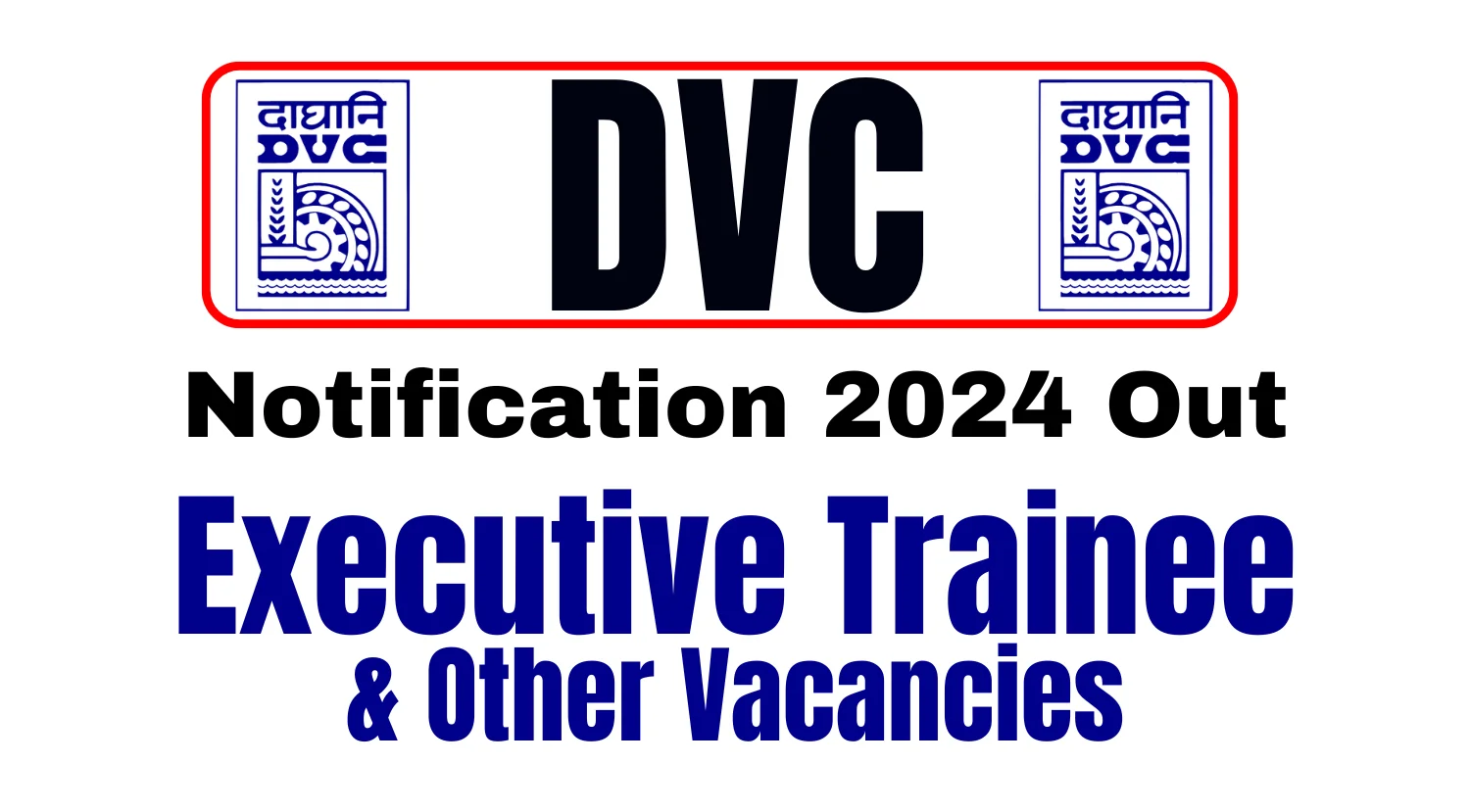 DVC Recruitment 2024 Notification Out, Apply Online for Executive Trainee and Other Posts