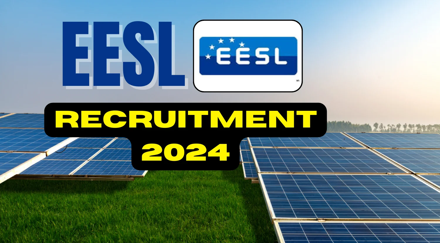 EESL Recruitment 2024, Apply Online for Now Technical Expert Positions at Energy Efficiency Services Limited