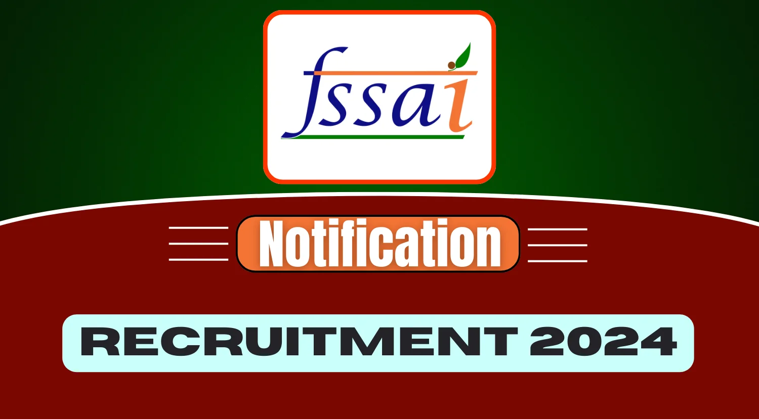 FSSAI Recruitment 2024 Notification Out, Apply Now for Various Assistant and Administrative Positions