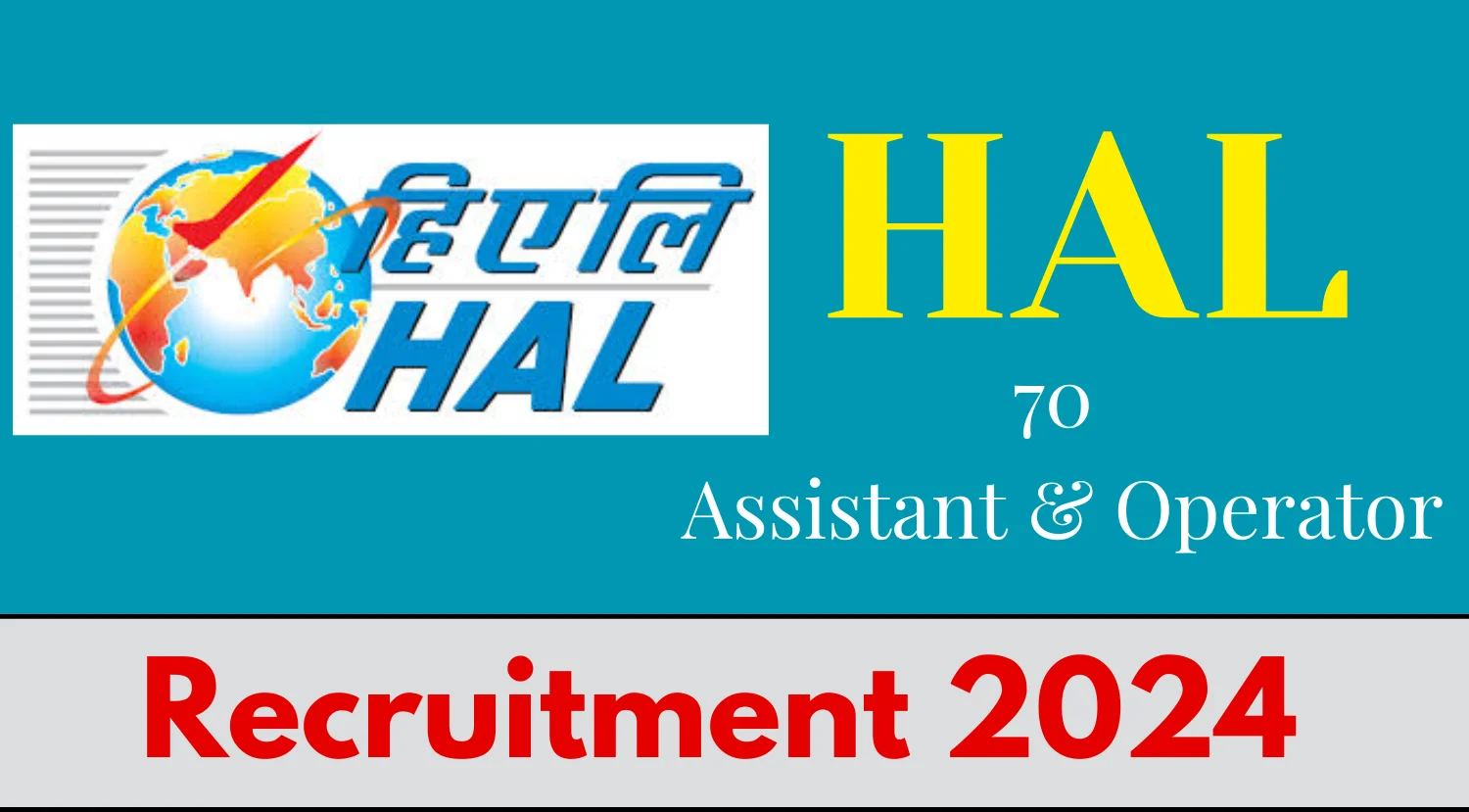 HAL Assistants and Operators Recruitment 2024