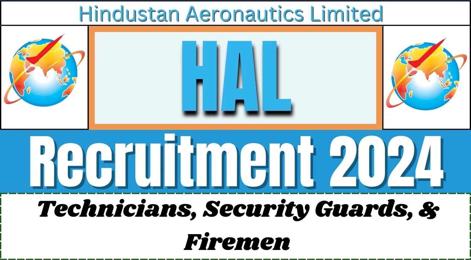 HAL Recruitment 2024 Notification Out for Technicians Security Guards Firemen Apply Now