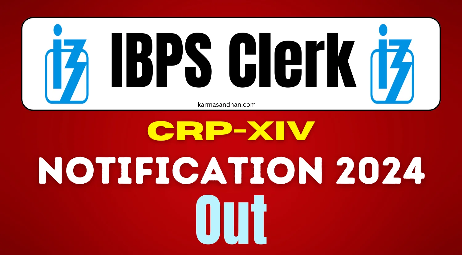 IBPS Clerk Recruitment 2024 Notification Out for CRP-XIV, Apply Online Start From 1 July