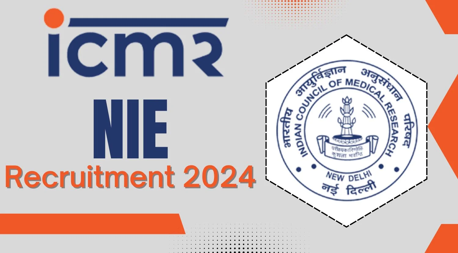 ICMR-NIE Recruitment 2024