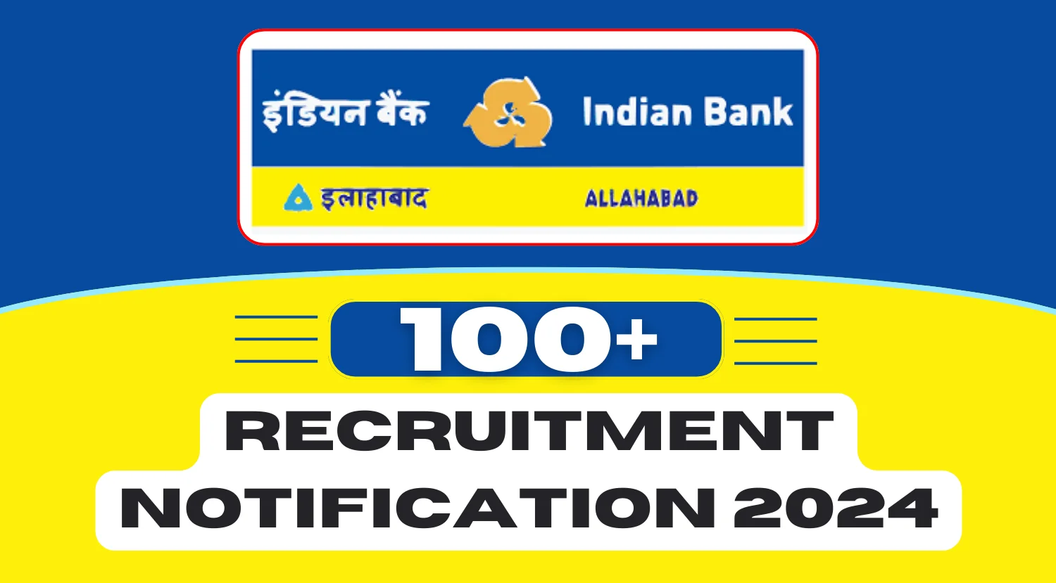 Indian Bank SO Recruitment 2024 Notification Out for 100+ Vacancies
