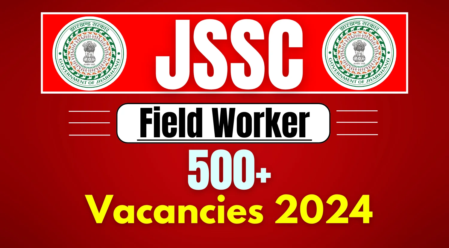 JSSC JFWCE 2024 Notification 510 Field Worker Vacancies