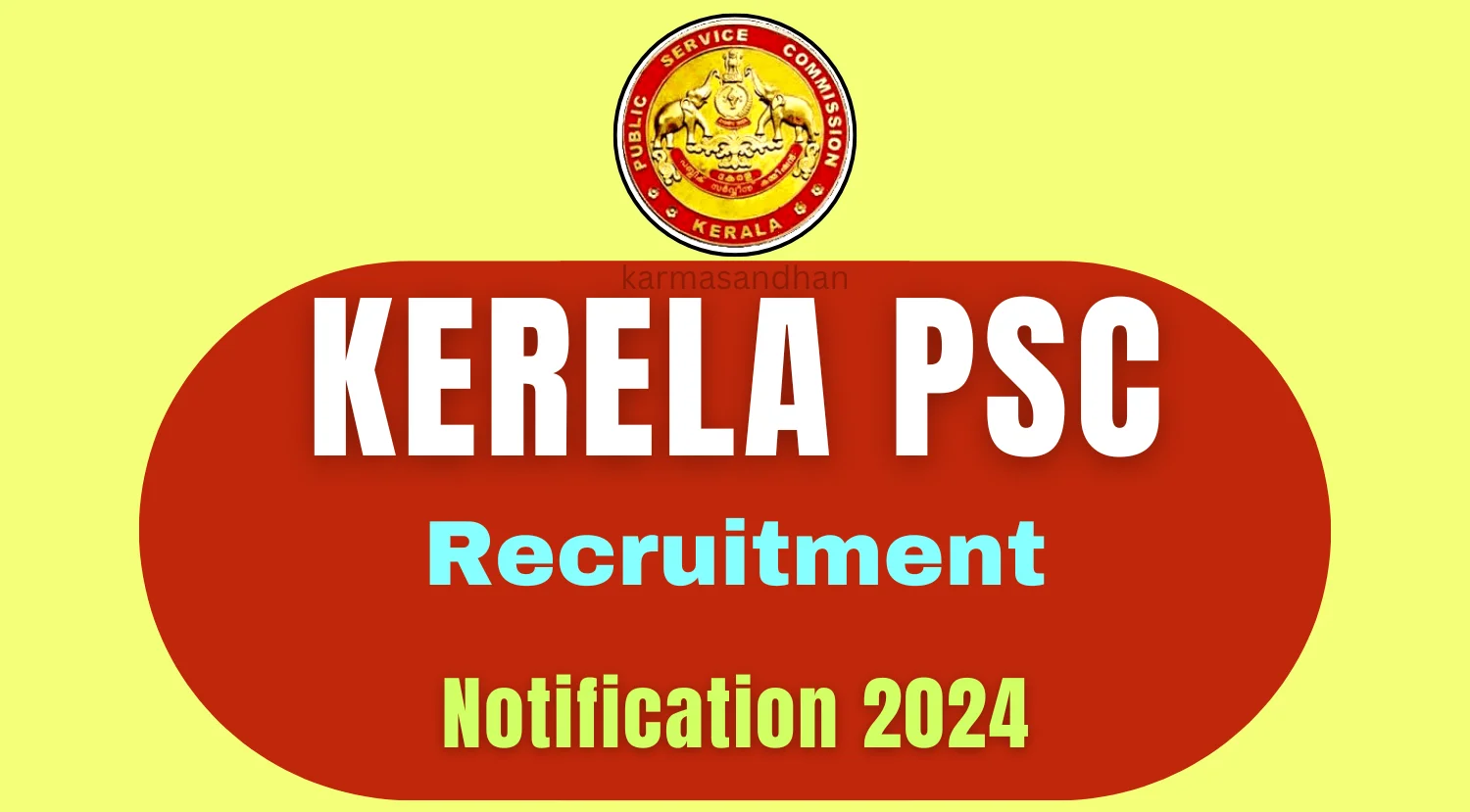 Kerala PSC Recruitment 2024 Notification for Various Vacancies