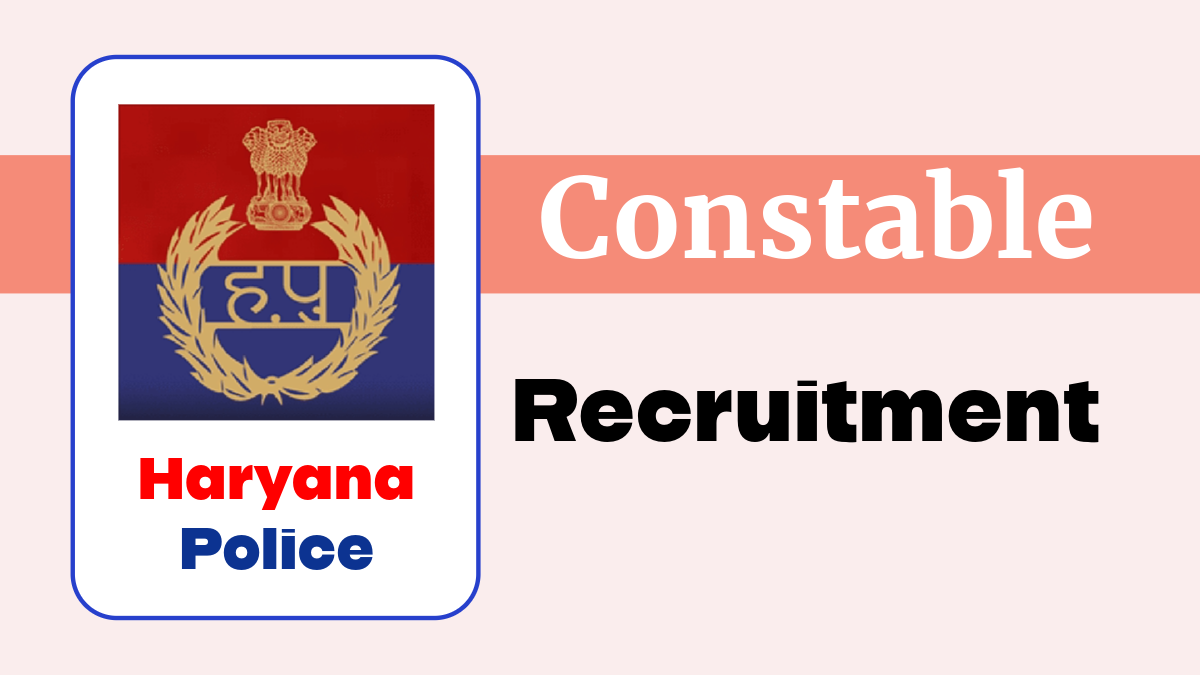 Haryana Police Constable Recruitment 2024 Notification, Eligibility,  Selection Process, Apply Online - Haryana Jobs