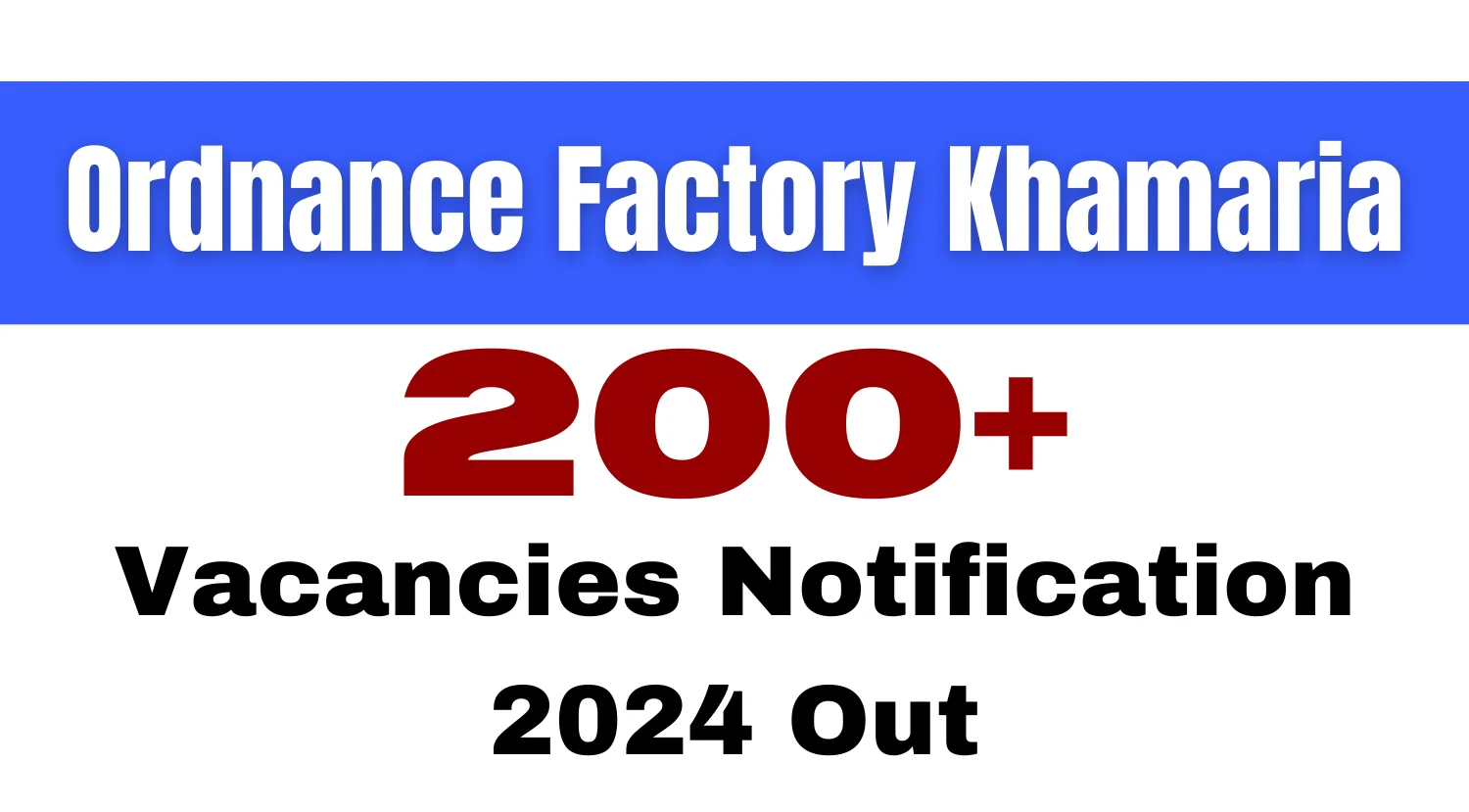 Ordnance Factory Khamaria Recruitment Notification 2024 for 225 Vacancies Out