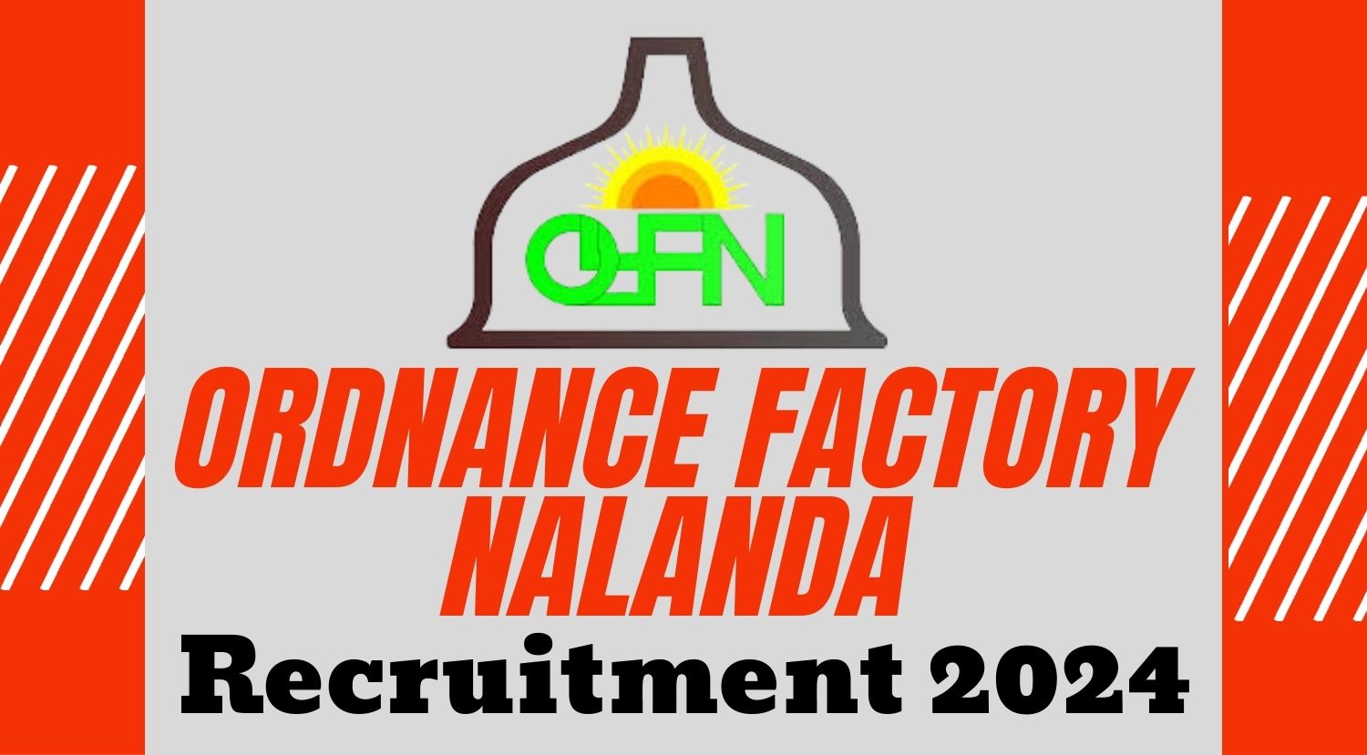 Ordnance Factory Nalanda Recruitment 2024