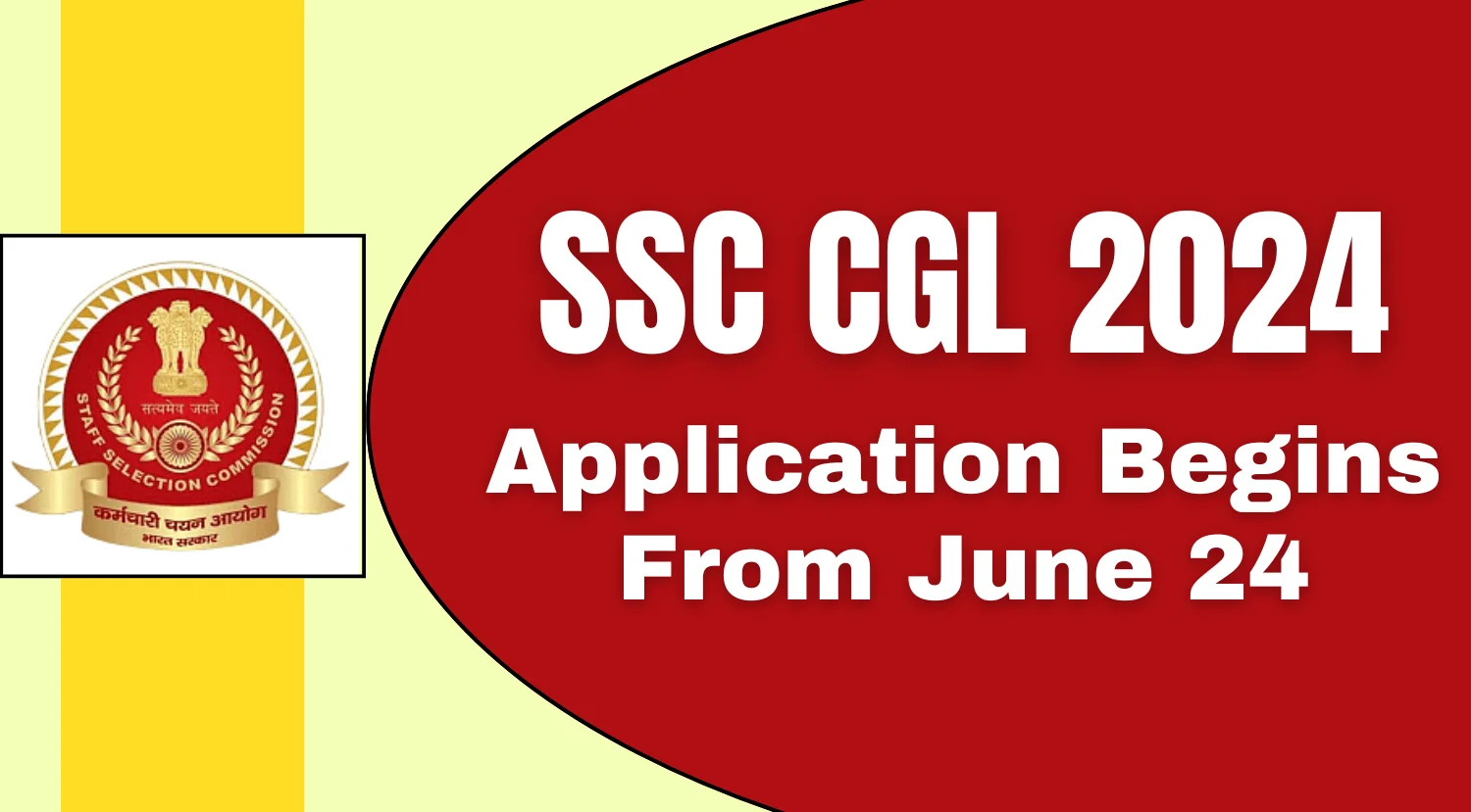 SSC CGL Recruitment 2024 Registration Begins from 24th June