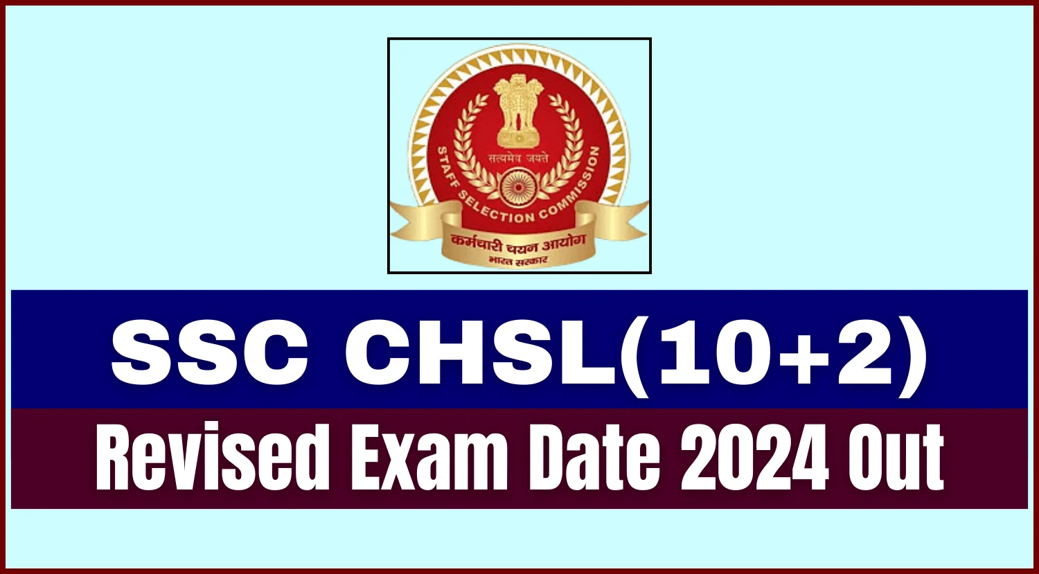 SSC CHSL Exam Date 2024 Out, Check Revised Tier-I Dates Here Now
