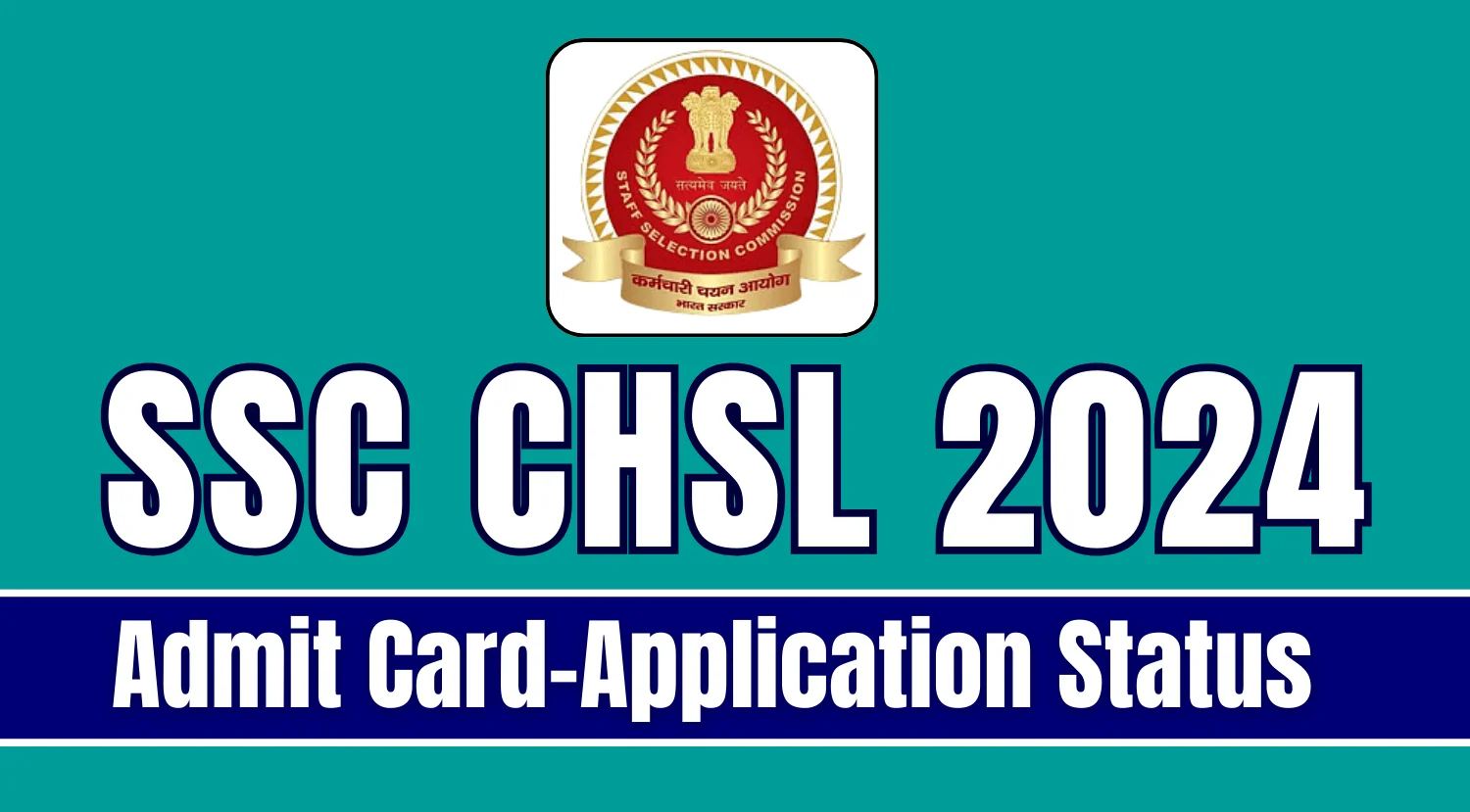 SSC CHSL Tier 1 Admit Card 2024 Check 10+2 Level Application Status