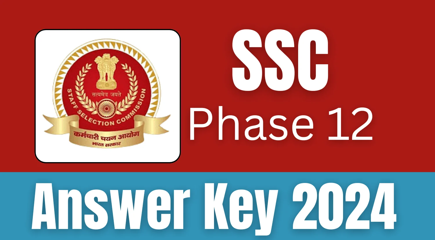 SSC Phase 12 Answer Key 2024, Selection Post Phase 12 Answer Key Details Given Here
