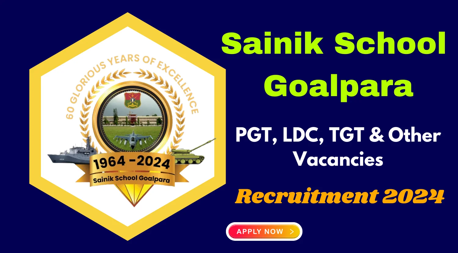 Sainik School Goalpara PGT LDC TGT and Other Recruitment 2024