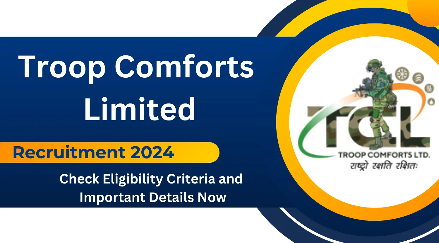 Troop Comforts Ltd Recruitment 2024