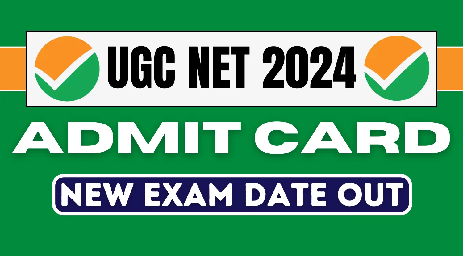 UGC NET Admit card 2024, New Exam Date Out, Check Official Notification
