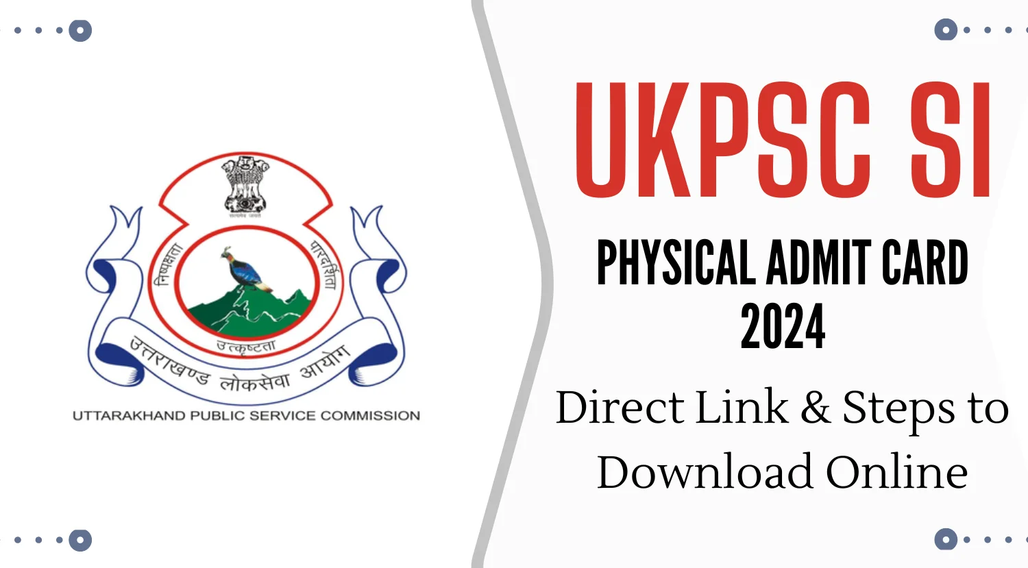UKPSC SI Physical Admit Card 2024 Direct Link Steps to Download Online
