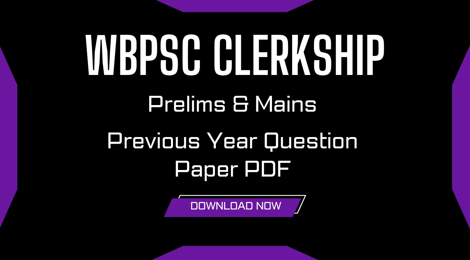 WBPSC Clerkship Previous Year Question Paper PDF - Prelims Mains